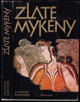 Antonín Bartonek: Zlaté Mykény