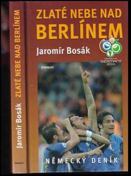 Jaromír Bosák: Zlaté nebe nad Berlínem