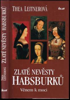 Zlaté nevěsty Habsburků