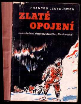 Frances Lloyd-Owen: Zlaté opojení : dobrodružství zlatokopa Karlíčka; Zlatá hrudka