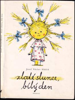 Josef Václav Sládek: Zlaté slunce, bílý den