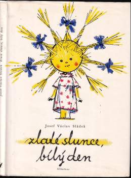 Josef Václav Sládek: Zlaté slunce, bílý den
