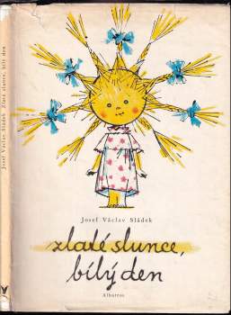 Josef Václav Sládek: Zlaté slunce, bílý den