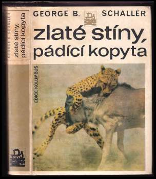 George B Schaller: Zlaté stíny, pádící kopyta