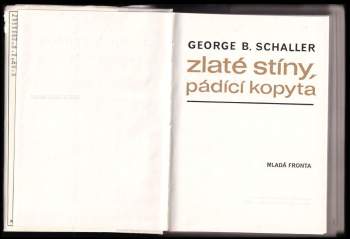 George B Schaller: Zlaté stíny, pádící kopyta