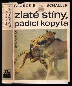George B Schaller: Zlaté stíny, pádící kopyta