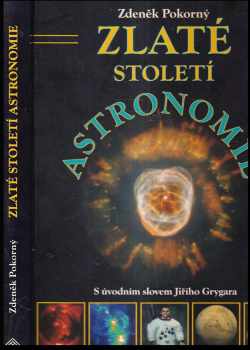 Zdeněk Pokorný: Zlaté století astronomie