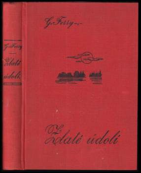 Gabriel Ferry: Zlaté údolí
