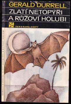 Gerald Malcolm Durrell: Zlatí netopýři a růžoví holubi