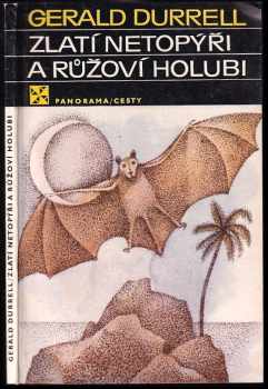 Zlatí netopýři a růžoví holubi - Gerald Malcolm Durrell (1983, Panorama) - ID: 658702