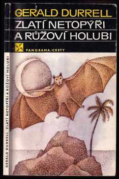 Zlatí netopýři a růžoví holubi - Gerald Malcolm Durrell (1983, Panorama) - ID: 686922
