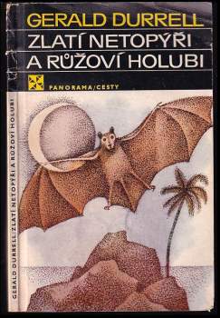 Zlatí netopýři a růžoví holubi - Gerald Malcolm Durrell (1983, Panorama) - ID: 781534