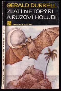 Zlatí netopýři a růžoví holubi - Gerald Malcolm Durrell (1983, Panorama) - ID: 441685