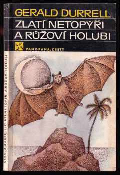 Zlatí netopýři a růžoví holubi - Gerald Malcolm Durrell (1983, Panorama) - ID: 744400