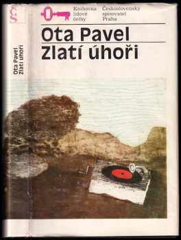 Zlatí úhoři : Četba pro žáky stř. škol - Ota Pavel (1988, Československý spisovatel) - ID: 590584