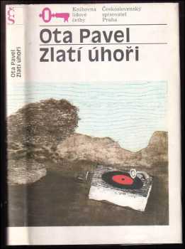 Zlatí úhoři : Četba pro žáky stř. škol - Ota Pavel (1988, Československý spisovatel) - ID: 836609