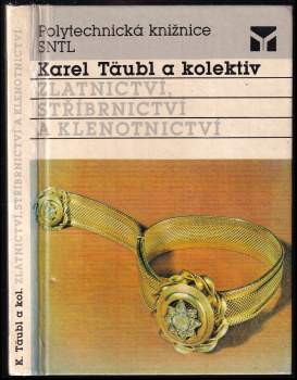 Karel Täubl: Zlatnictví, stříbrnictví a klenotnictví