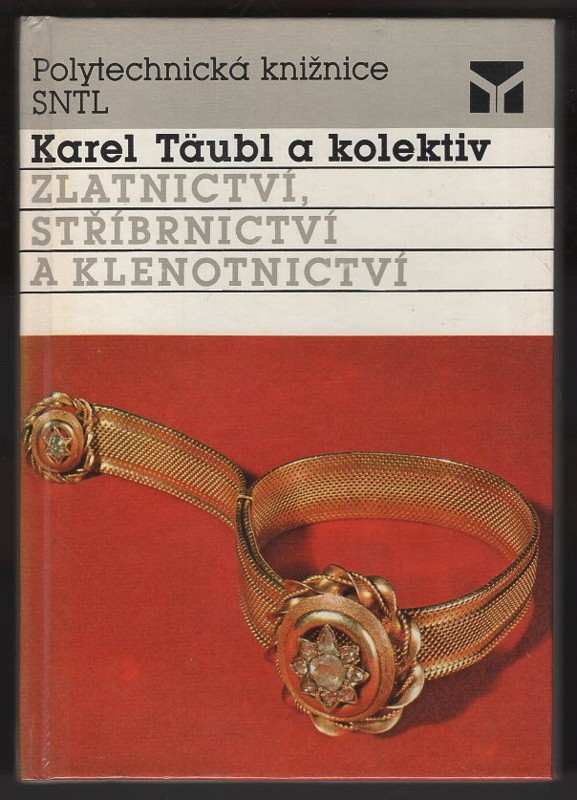 Karel Täubl: Zlatnictví, stříbrnictví a klenotnictví