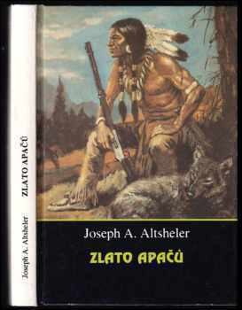 Zlato Apačů - Joseph A Altsheler (1994, Cedr) - ID: 774723