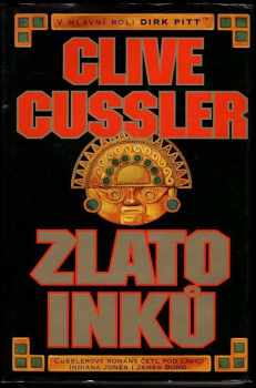 Zlato Inků : dobrodružství Dirka Pitta - Clive Cussler (2000, BB art) - ID: 562828