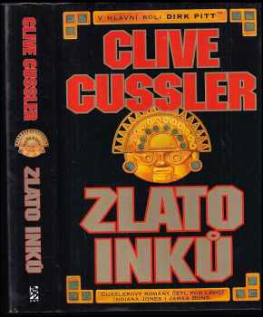 Zlato Inků : dobrodružství Dirka Pitta TM - Clive Cussler (2002, BB art) - ID: 595422