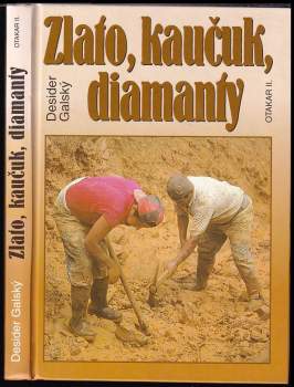 Desider Galský: Zlato, kaučuk, diamanty