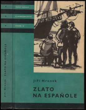 Zlato na Espaňole - Jiří Hronek (1961, Státní nakladatelství dětské knihy) - ID: 761473