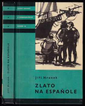 Zlato na Espaňole - Jiří Hronek (1961, Státní nakladatelství dětské knihy) - ID: 758419