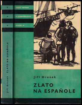 Zlato na Espaňole - Jiří Hronek (1961, Státní nakladatelství dětské knihy) - ID: 808217