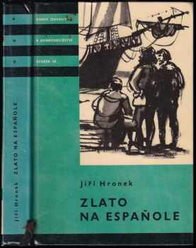 Zlato na Espaňole - Jiří Hronek (1961, Státní nakladatelství dětské knihy) - ID: 752863