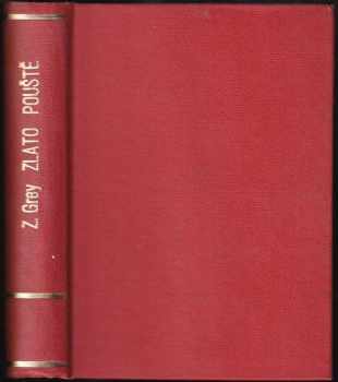Zlato pouště : román - Zane Grey (1925, Sfinx) - ID: 502936