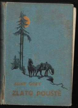 Zlato pouště : román - Zane Grey (1931, Novina) - ID: 313874