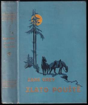Zlato pouště : román - Zane Grey (1931, Novina) - ID: 761931