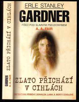 Erle Stanley Gardner: Zlato přichází v cihlách