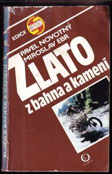 Pavel Novotný: Zlato z bahna a kamení