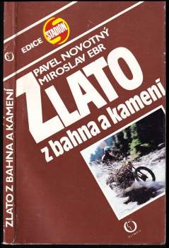 Pavel Novotný: Zlato z bahna a kamení