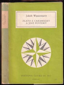 Jakob Wassermann: Zlato z Caxamalky a jiné povídky