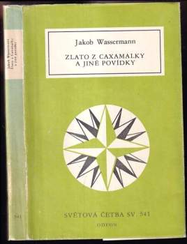 Jakob Wassermann: Zlato z Caxamalky a jiné povídky