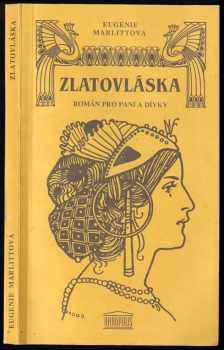 Zlatovláska : román pro paní a dívky
