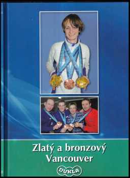 Jaroslav Přiščák: Zlatý a bronzový Vancouver
