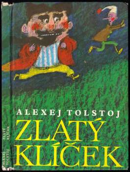 Aleksej Nikolajevič Tolstoj: Zlatý klíček, aneb, Buratinova dobrodružství