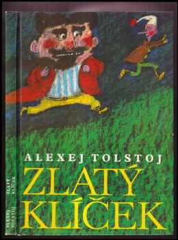 Aleksej Nikolajevič Tolstoj: Zlatý klíček, aneb, Buratinova dobrodružství