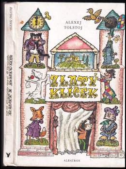 Aleksej Nikolajevič Tolstoj: Zlatý klíček, aneb, Buratinova dobrodružství