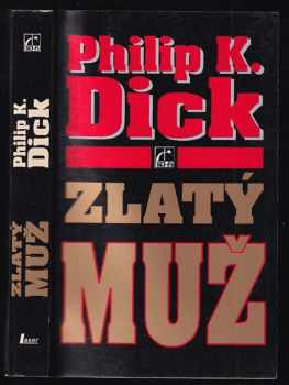 Philip K Dick: Zlatý muž