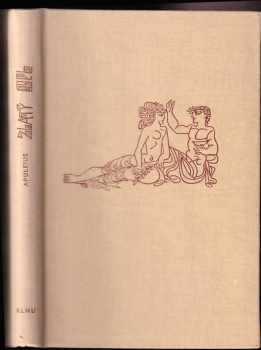 Zlatý osel, čili, Proměny - Lucius Apuleius (1960, Státní nakladatelství krásné literatury, hudby a umění) - ID: 714951