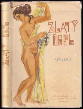 Zlatý osel, čili, Proměny - Lucius Apuleius (1960, Státní nakladatelství krásné literatury, hudby a umění) - ID: 739468