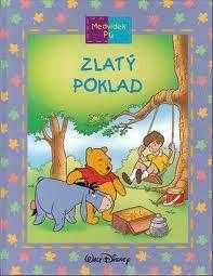 Zlatý poklad - Walt Disney, Alan Alexander Milne, Ysenda Maxtone Graham (2004, V Klubu Medvídka Pú vydal Egmont) - ID: 1549268