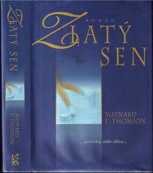 Maynard F Thomson: Zlatý sen