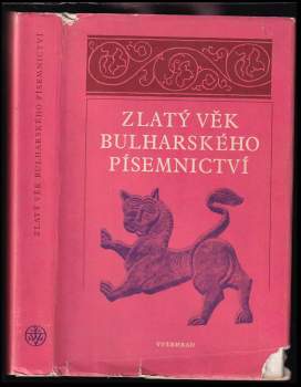 Zlatý věk bulharského písemnictví : výbor textů od 10. do počátku 15. století - Jiří Hampl (1982, Vyšehrad) - ID: 784415