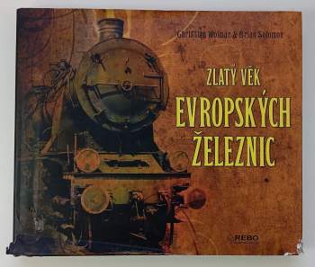 Christian Wolmar: Zlatý věk evropských železnic